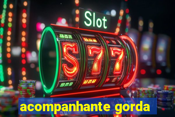 acompanhante gorda